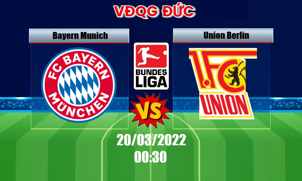 Soi Kèo Bayern Munich vs Union Berlin, 00H30 – 20/03/2022, VĐQG ĐỨC