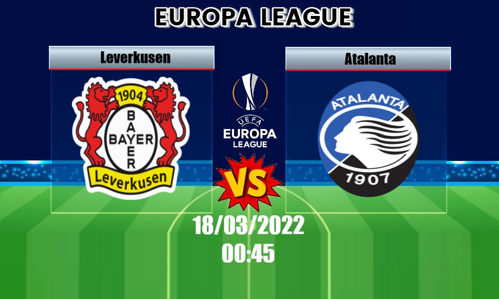 Soi Kèo Leverkusen vs Atalanta, 00H45 – 18/03/2022, Europa League