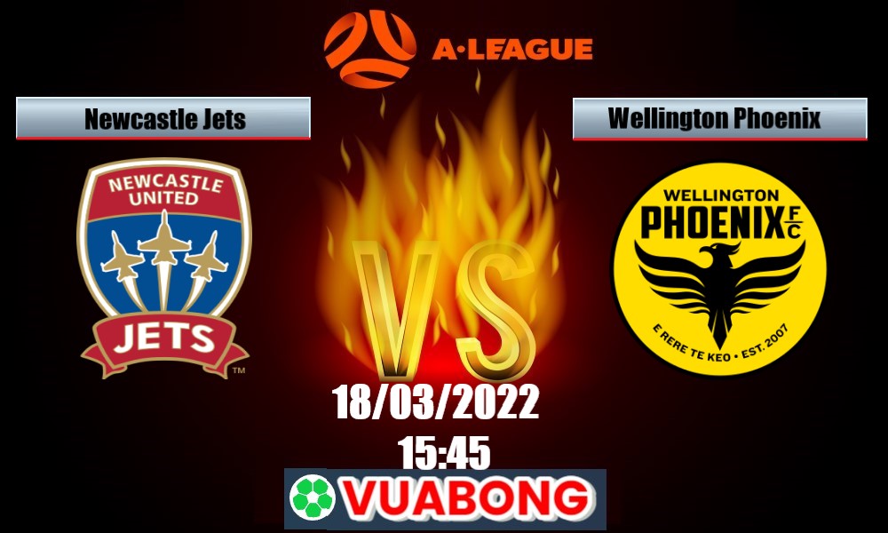 Soi Kèo Newcastle Jets vs Wellington Phoenix, 15H45 – 18/03/2022,VĐQG ÚC