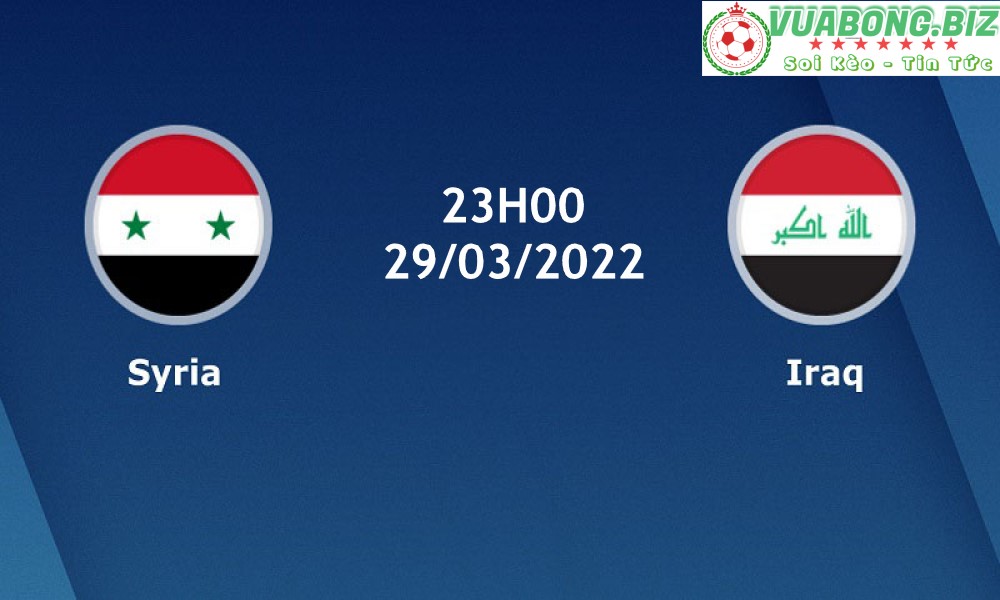 Soi Kèo Syria vs Iraq, 23H00 – 29/03/2022, Vòng loại World Cup 2022