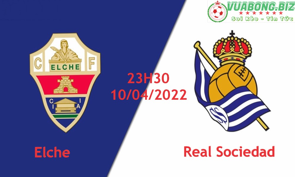 Soi Kèo Elche vs Real Sociedad, 23H30 – 10/04/2022, VĐQG TÂY BAN NHA