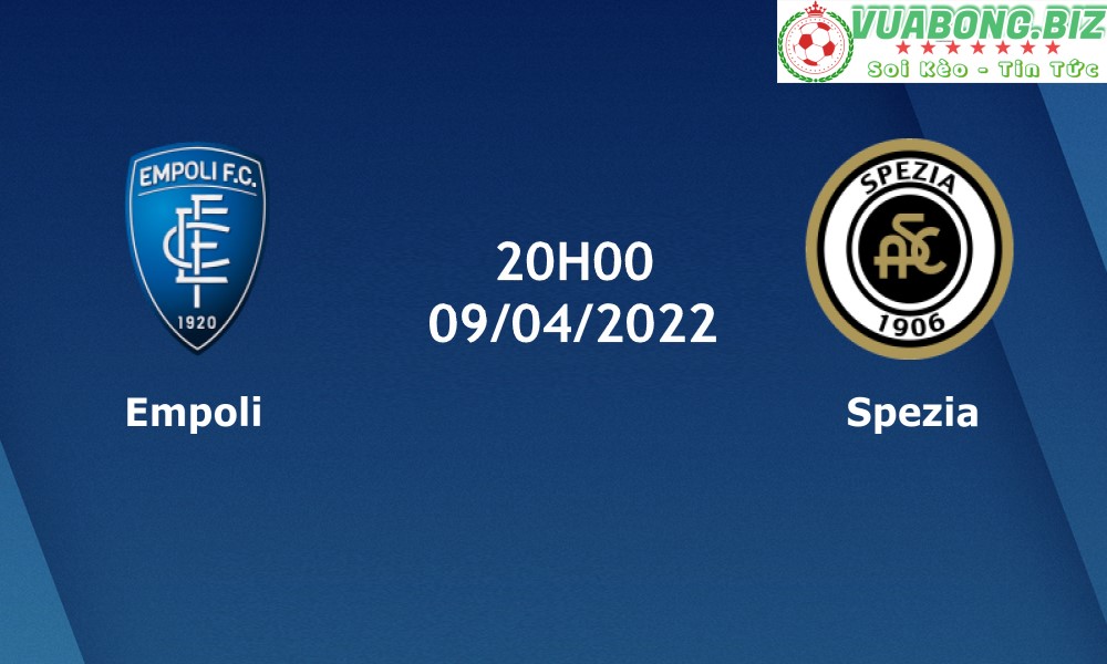 Soi Kèo Empoli vs Spezia, 20H00 – 09/04/2022, VĐQG Ý