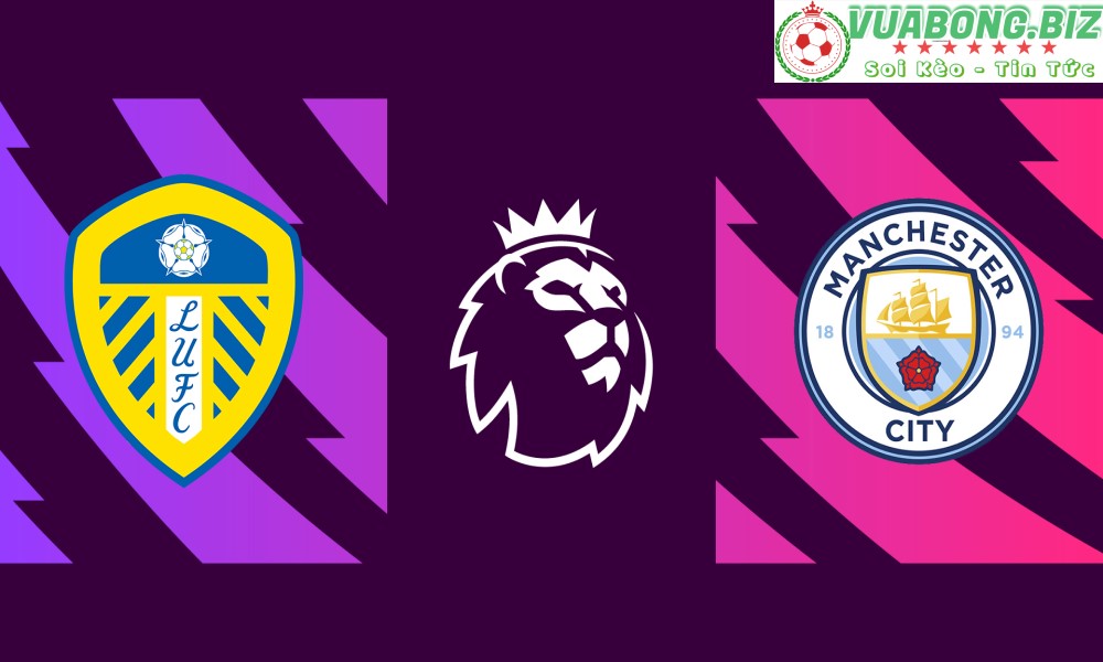 Soi Kèo Leeds vs Manchester City,  23H30 – 30/04/2022, VĐQG ANH