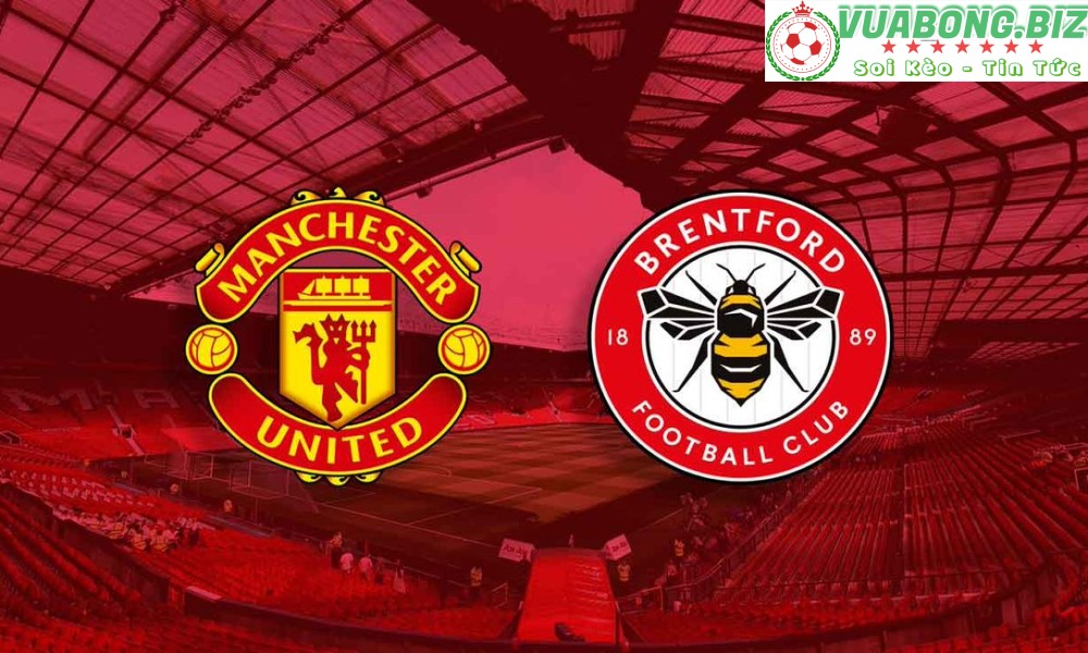 Soi Kèo Manchester United vs Brentford, 02H00 – 03/05/2022, VĐQG ANH