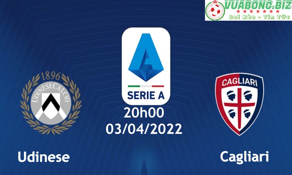 Soi Kèo Udinese vs Cagliari, 20H00 – 03/04/2022, VĐQG Italia