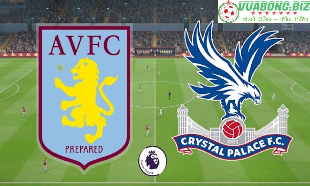 Soi Kèo Aston Villa vs Crystal Palace, 20H00 – 15/05/2022, VĐQG ANH