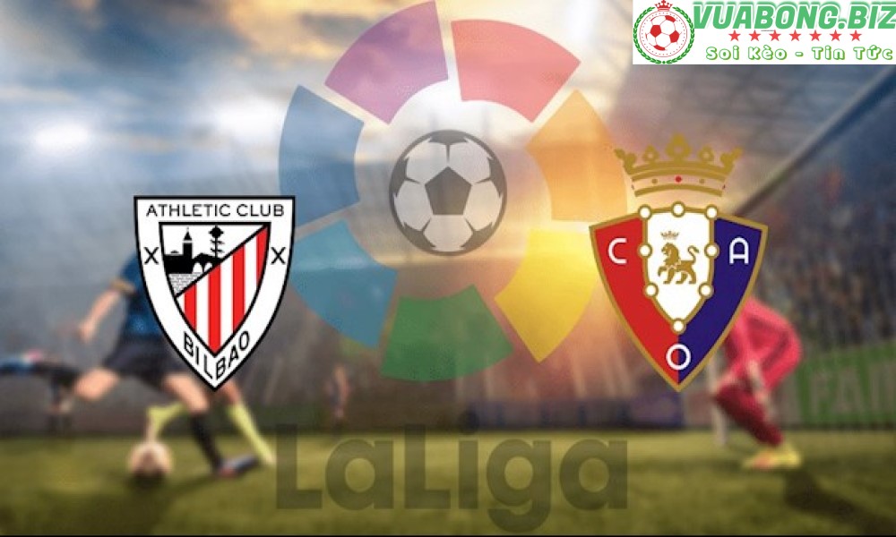 Soi Kèo Athletic Bilbao vs Osasuna, 00H30 – 16/05/202, VĐQG TÂY BAN NHA