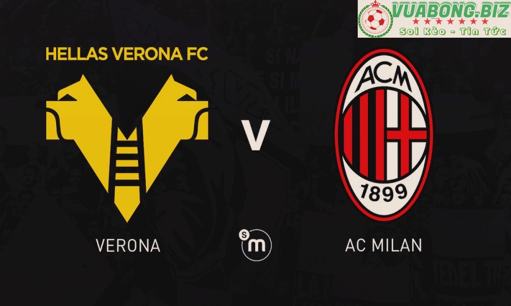 Soi Kèo Hellas Verona vs AC Milan, 01H45 – 09/05/2022, VĐQG Ý