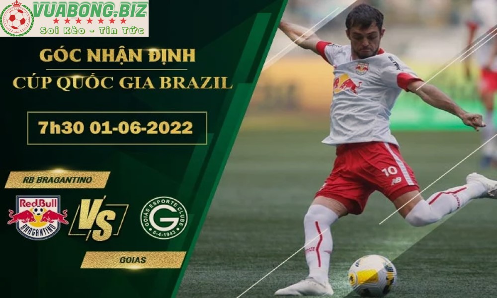 Soi Kèo RB Bragantino vs Goias, 07h30 ngày 1/6/2022, Cúp quốc gia Brazil