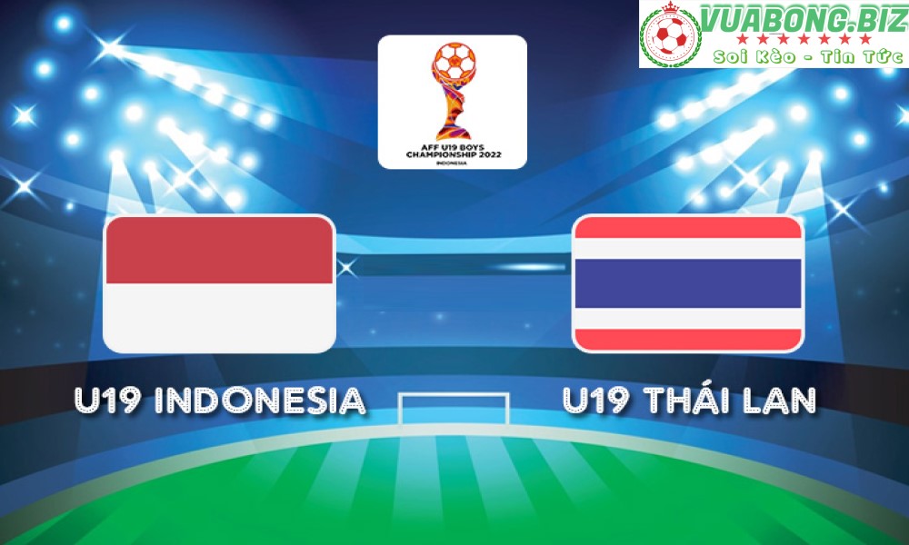 Soi Kèo U19 Indonesia vs U19 Thái Lan, 20h00 – 6/7/2022, U19 Đông Nam Á