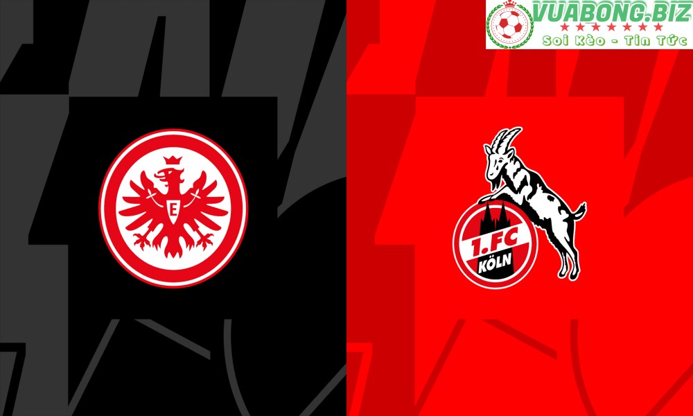 Soi Kèo Eintracht Frankfurt vs Koln, 20H30 – 21/08/2022, VĐQG Đức