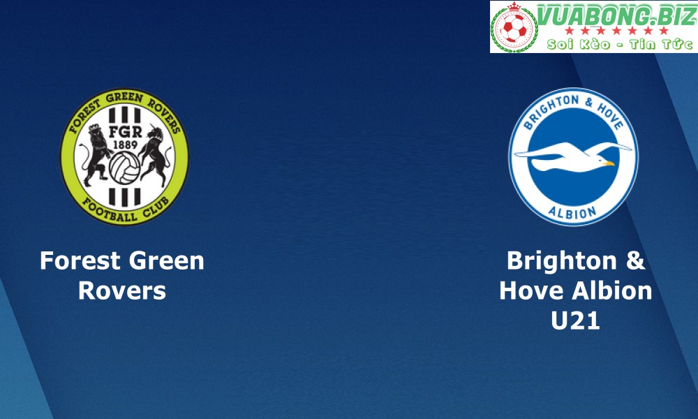 Soi Kèo Forest Green vs Brighton, 01H45 – 25/08/2022, Cúp Liên Đoàn Anh