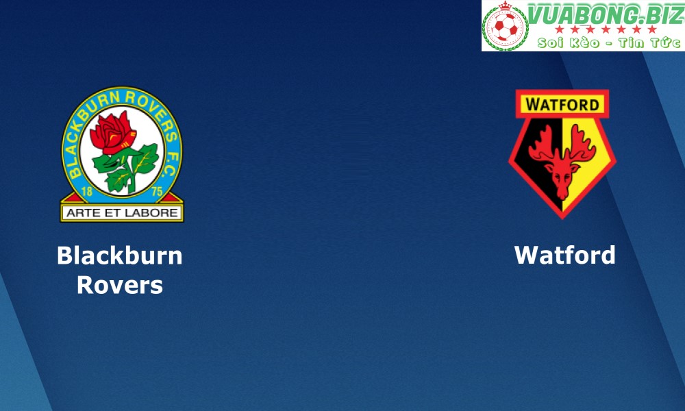 Soi Kèo Blackburn vs Watford, 01H45 – 14/09/2022, Hạng Nhất Anh