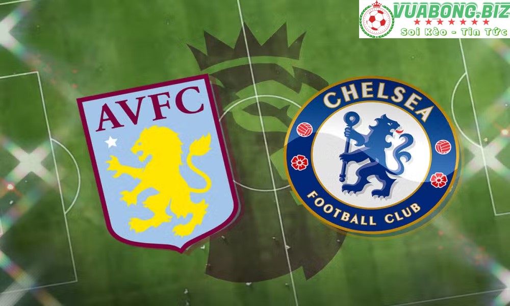 Soi Kèo đá Aston Villa vs Chelsea, 20H00 – 16/10/2022, VĐQG ANH