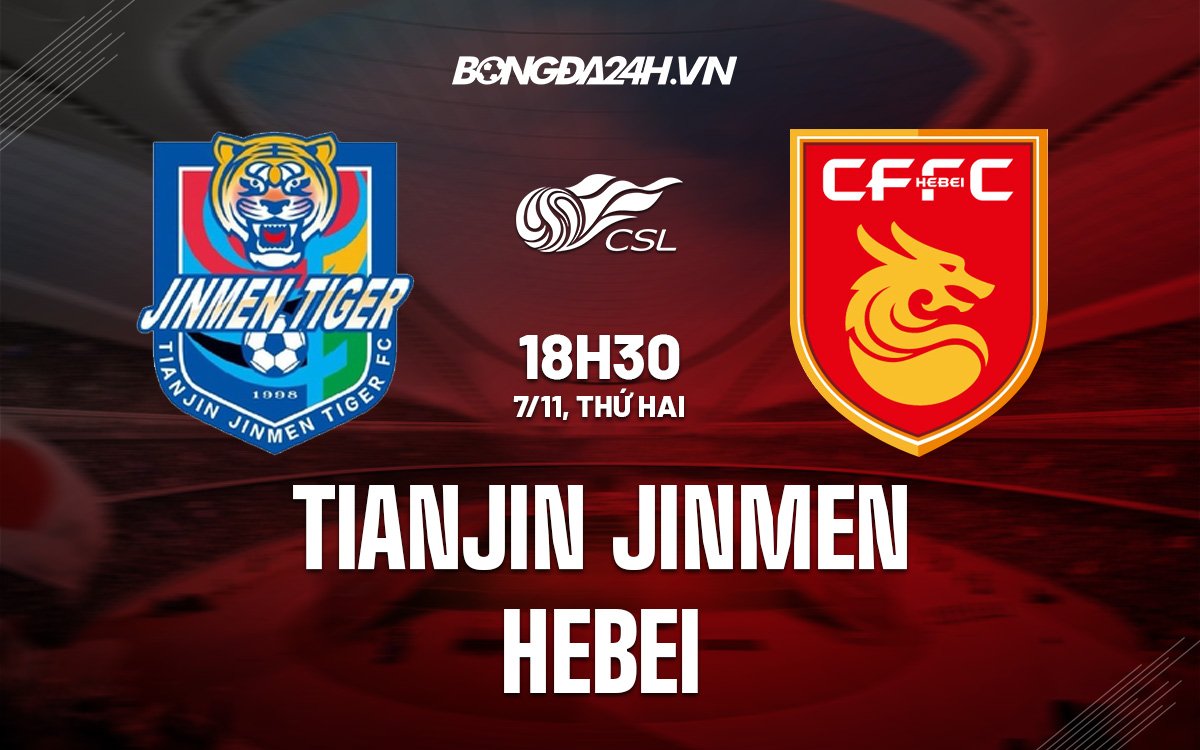 Soi Kèo Tianjin Jinmen vs Hebei 18h00 ngày 7/11 (VĐQG Trung Quốc 2022)