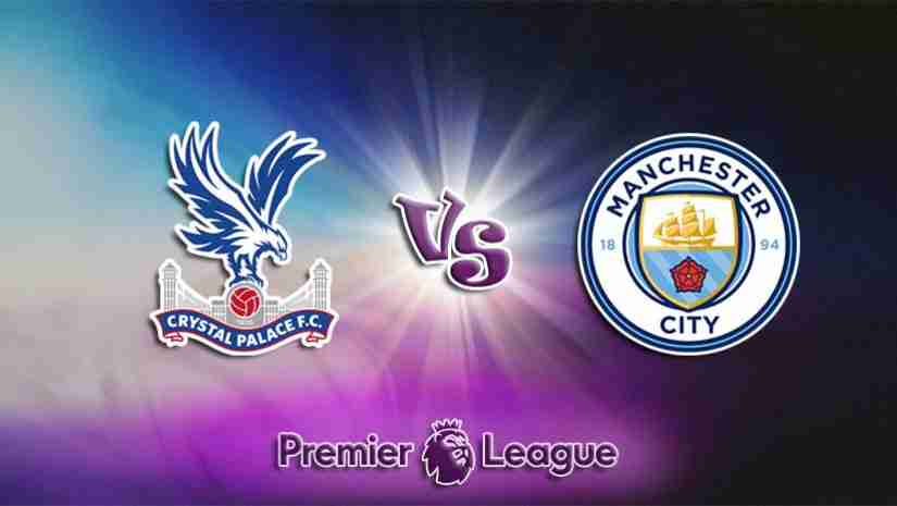 Soi Kèo Crystal Palace vs Man City, 00h30 ngày 12/3: Ngoại hạng Anh