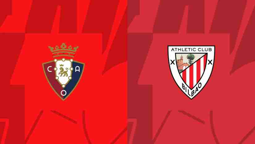 Soi kèo Osasuna vs Bilbao, 02h30 ngày 26/05: VĐQG Tây Ban Nha