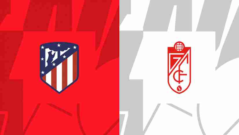 Soi Kèo Atletico Madrid vs Granada, 02h30 ngày 15/08: VĐQG Tây Ban Nha