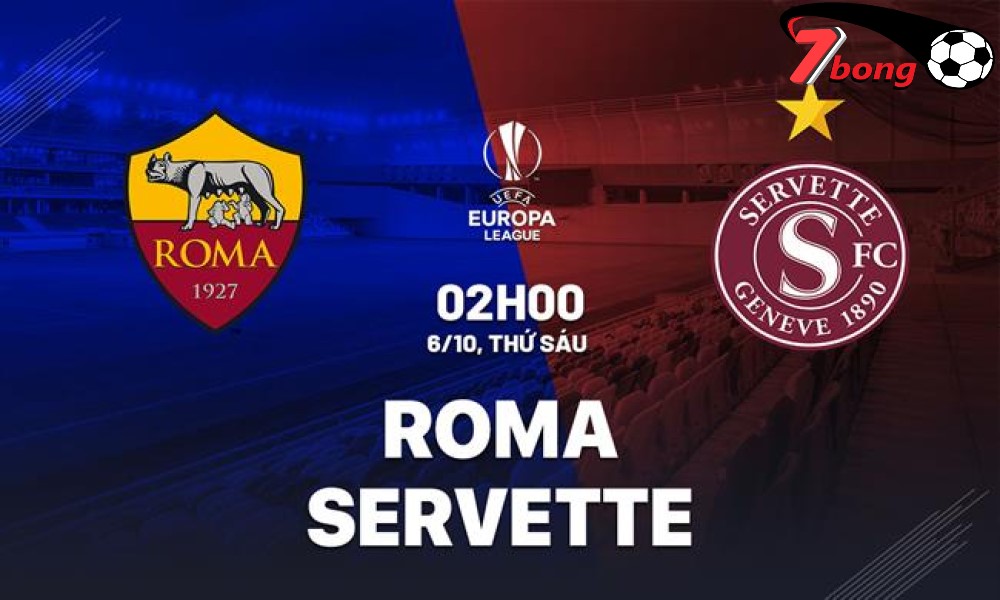 Soi Kèo AS Roma vs Servette, 02h00 ngày 06/10: Europa League