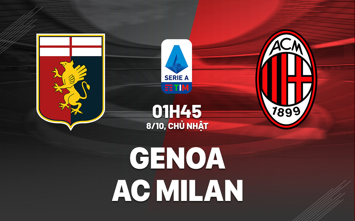 Soi Kèo Genoa vs AC Milan, 01h45 ngày 08/10