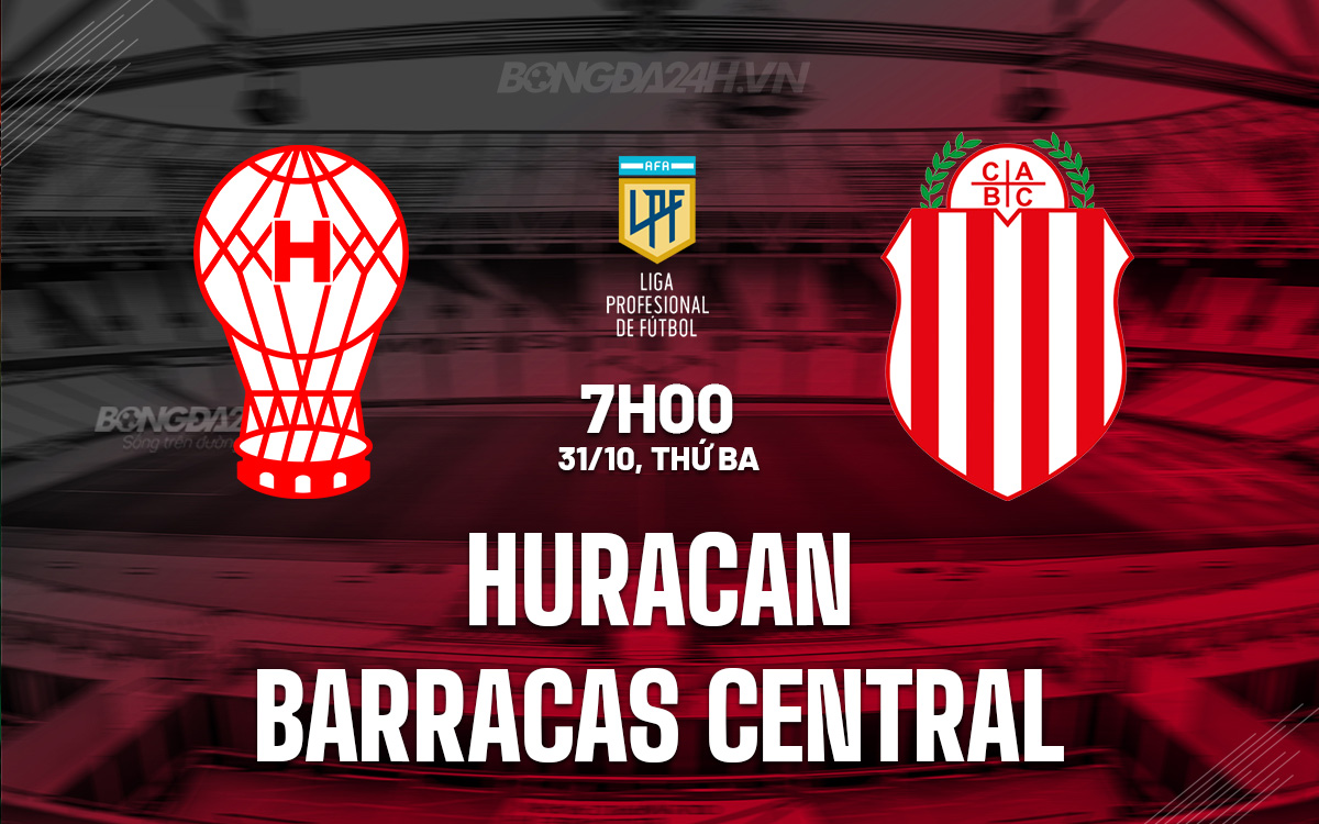 Soi Kèo Huracan vs Barracas Central, 07h00 ngày 31/10 – VĐQG Argentina