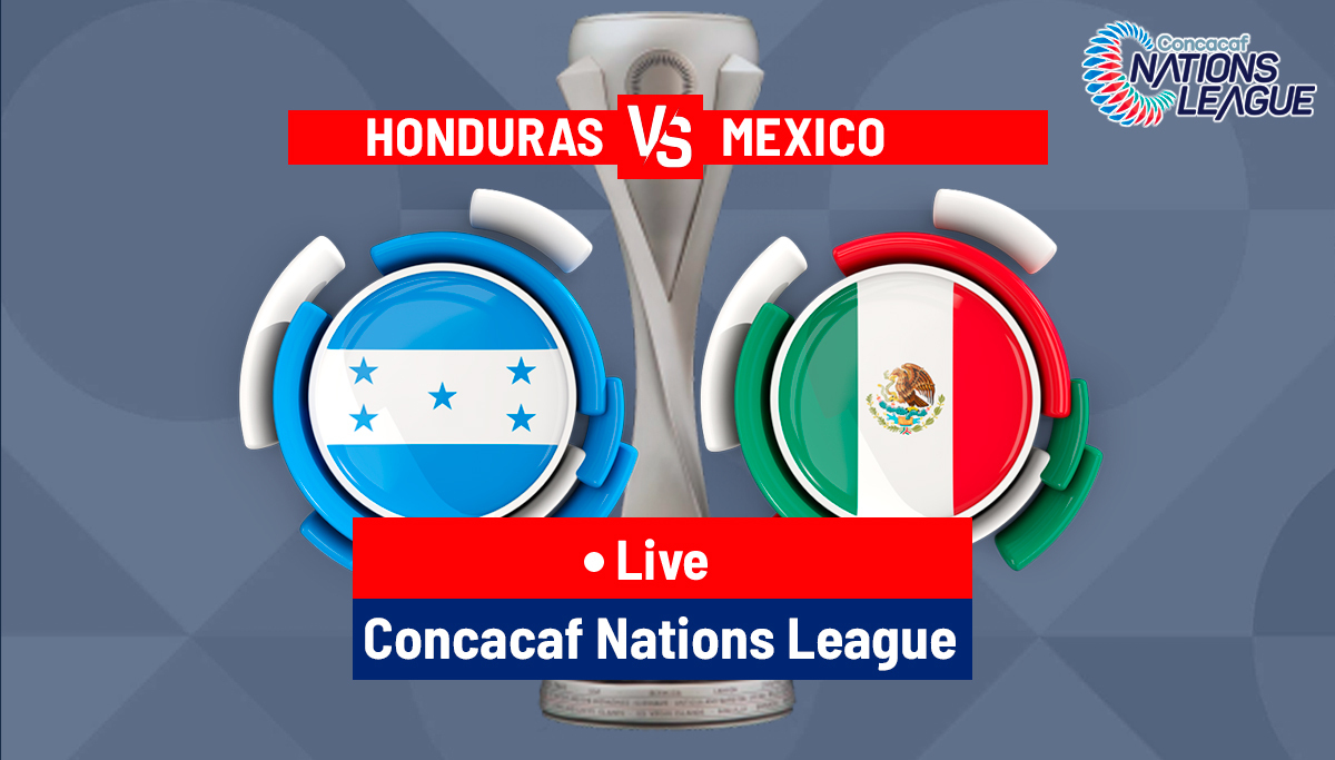 Soi Kèo Honduras vs Mexico, 09h00 ngày 18/11 CONCACAF Nations League