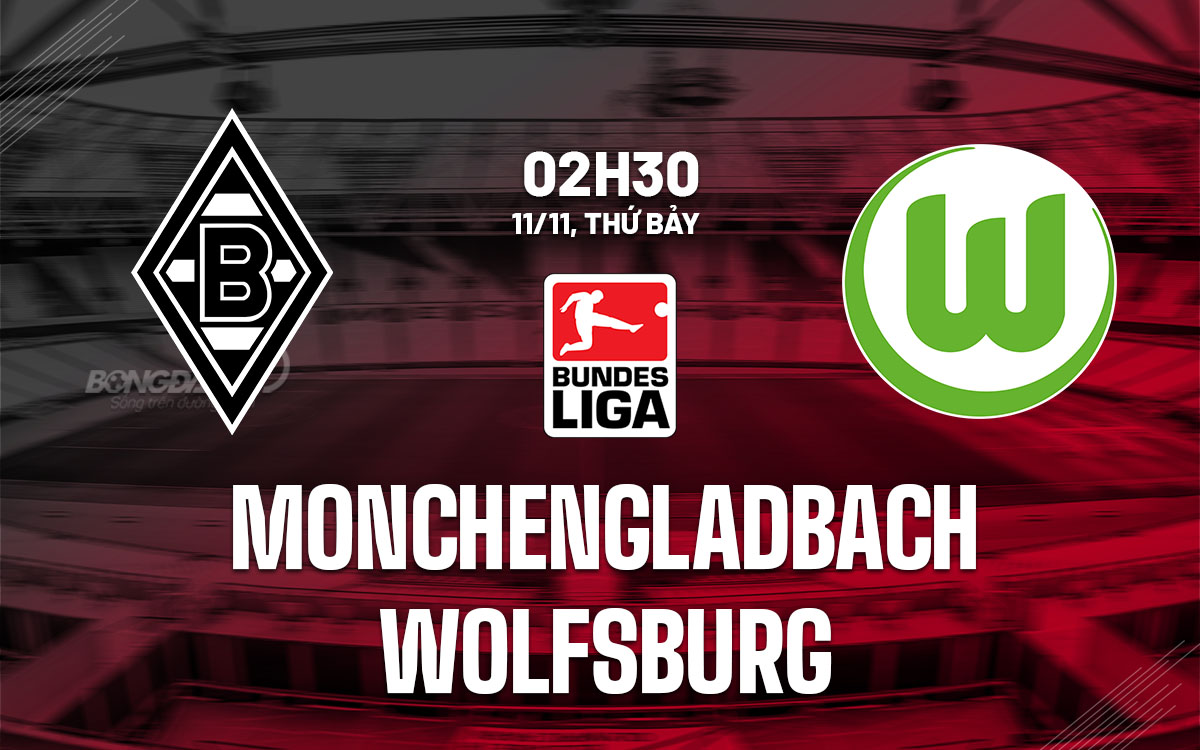 Soi Kèo Monchengladbach vs Wolfsburg, 02h30 ngày 11/11 – Bundesliga