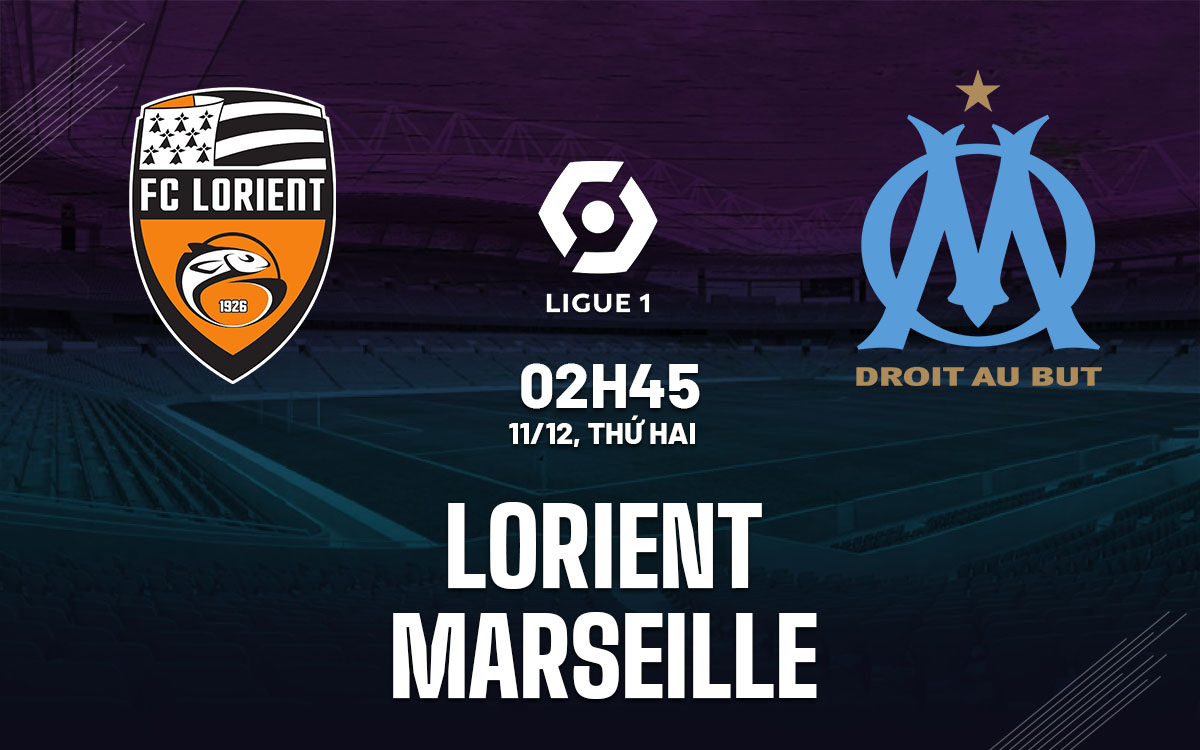 Soi Kèo Lorient vs Marseille, 02h45 ngày 11/12