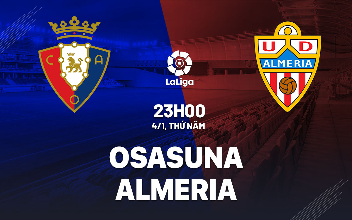 Soi Kèo Osasuna vs Almeria, 23h00 ngày 04/01