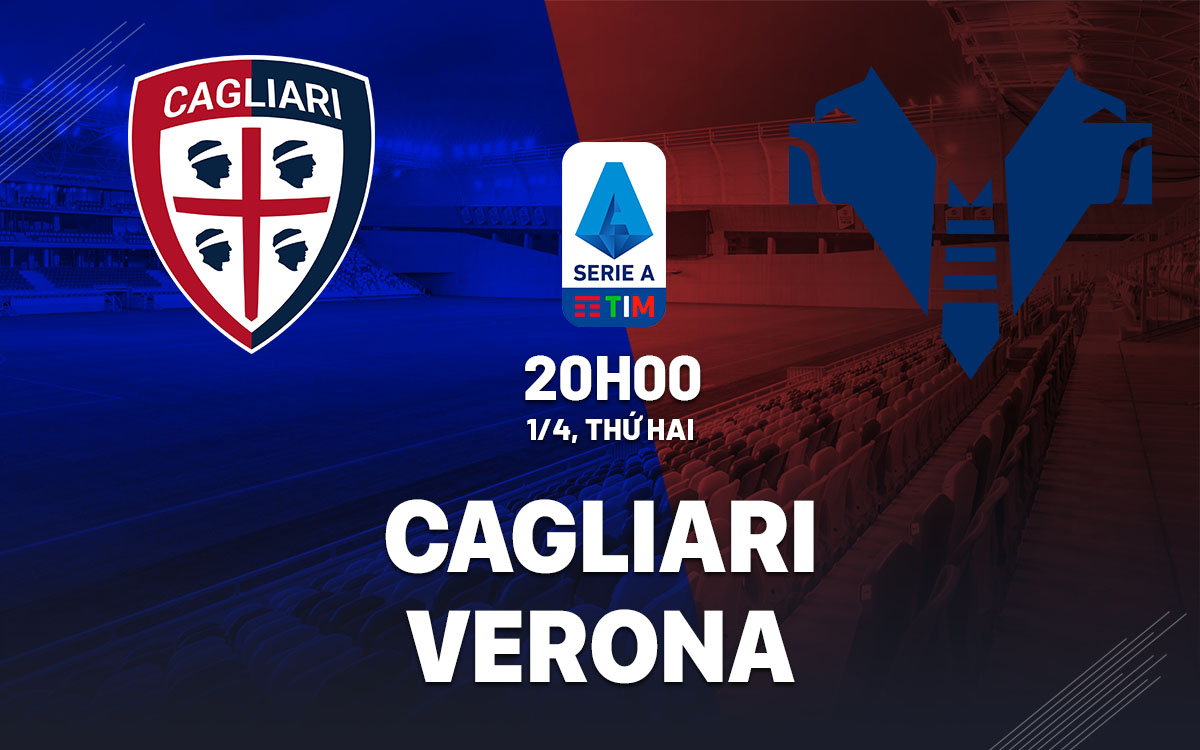 Soi Kèo Cagliari vs Verona, 20h00 ngày 01/04