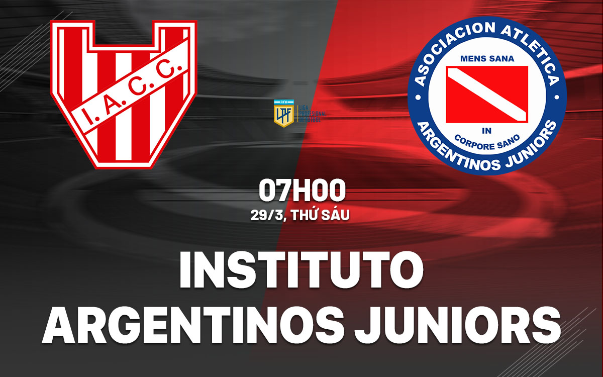 Soi Kèo Instituto vs Argentinos, 07h00 ngày 29/03