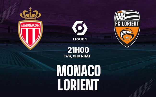 Soi Kèo AS Monaco vs Lorient, 21h00 ngày 17/03