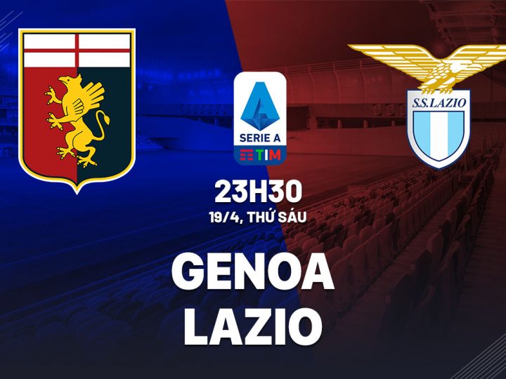 Soi Kèo Genoa vs Lazio, 23h30 ngày 19/04