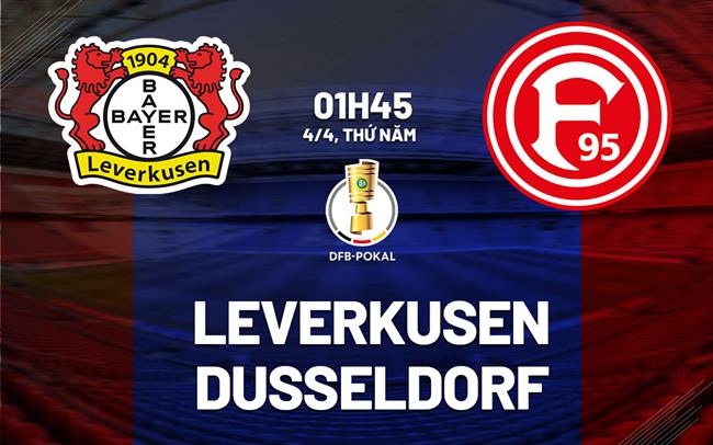 Soi Kèo Leverkusen vs Fortuna, 01h45 ngày 04/04