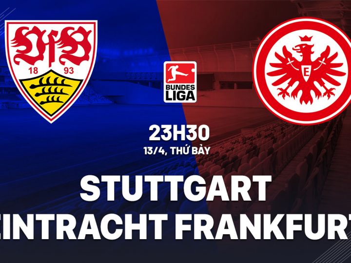 Soi Kèo Stuttgart vs Frankfurt, 23h30 ngày 13/04