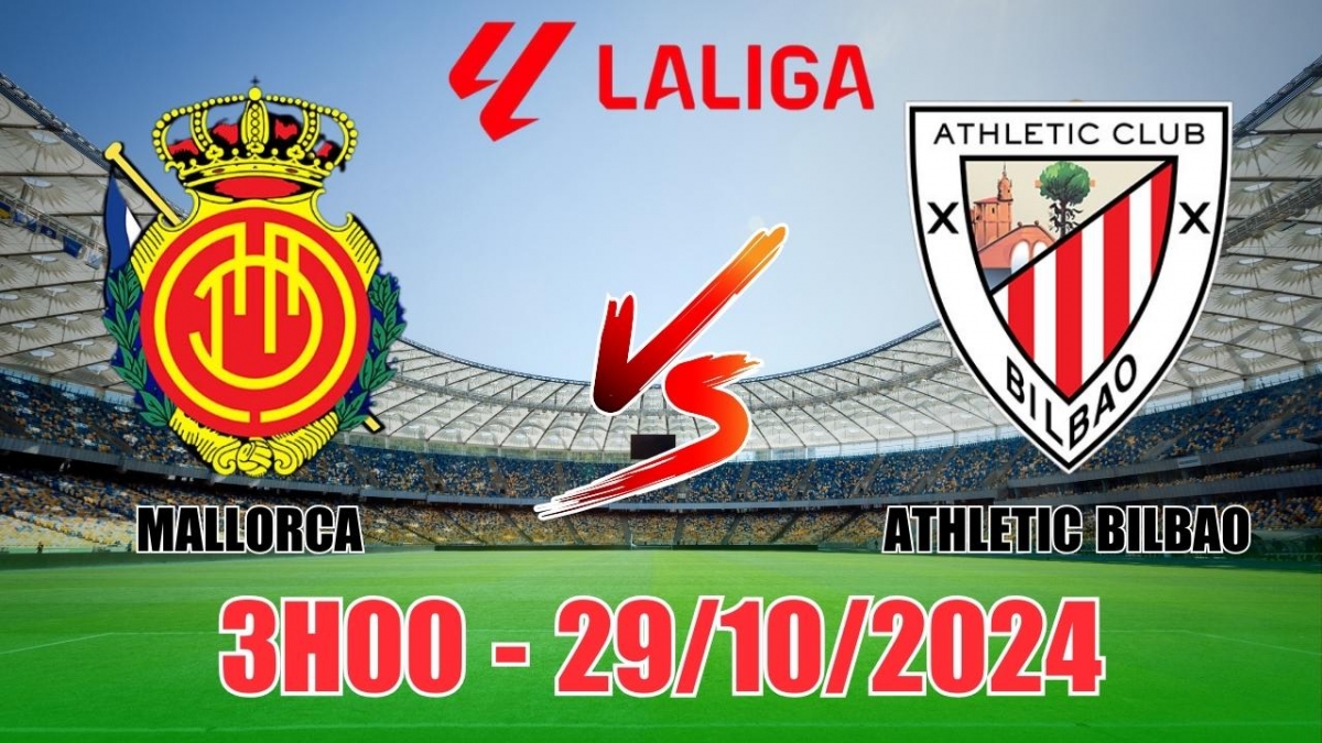 Nhận định Mallorca vs Athletic Bilbao (3h00, 29/10) vòng 11 La Liga: Đồng  banh, chọn Mallorca yên tâm hơn