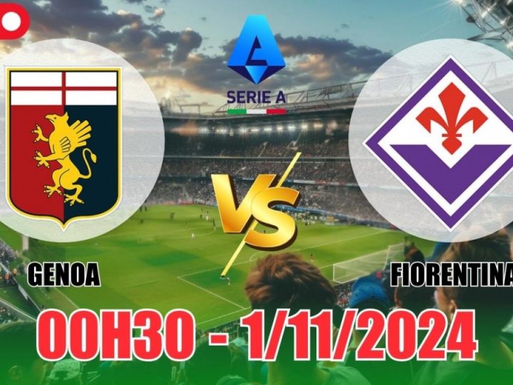 Soi Kèo Genoa vs Fiorentina, 00h30 ngày 01/11 Serie A