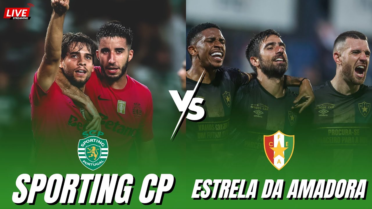 SPORTING CP vs ESTRELA DA AMADORA - EM DIRETO