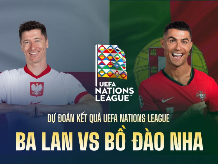 Soi Kèo Bồ Đào Nha vs Ba Lan, 02h45 ngày 16/11 UEFA Nations League