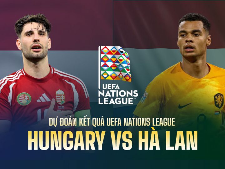 Soi Kèo Hà Lan vs Hungary, 02h45 ngày 17/11 UEFA Nations League