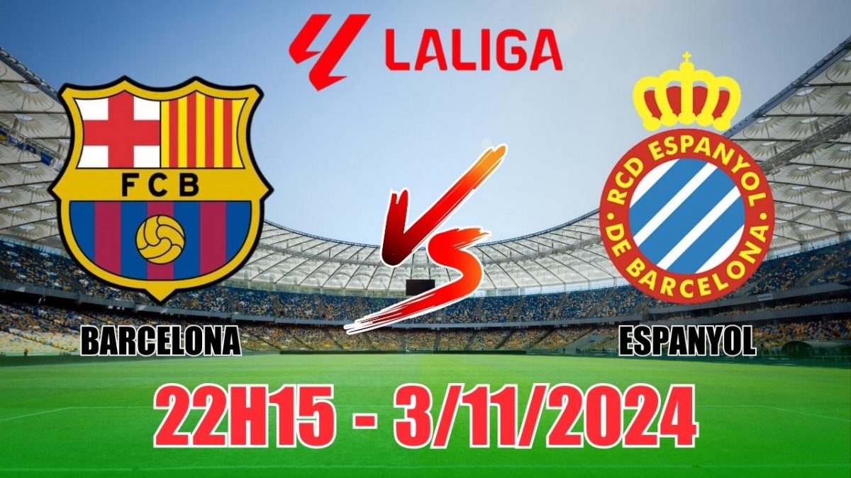 Nhận định Barcelona vs Espanyol (22h15, 3/11) vòng 12 La Liga: Chiến thắng đậm cho Barca