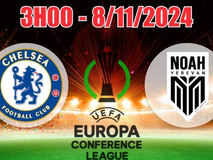 Soi Kèo Chelsea vs Noah, 03h00 ngày 08/11 Europa Conference League