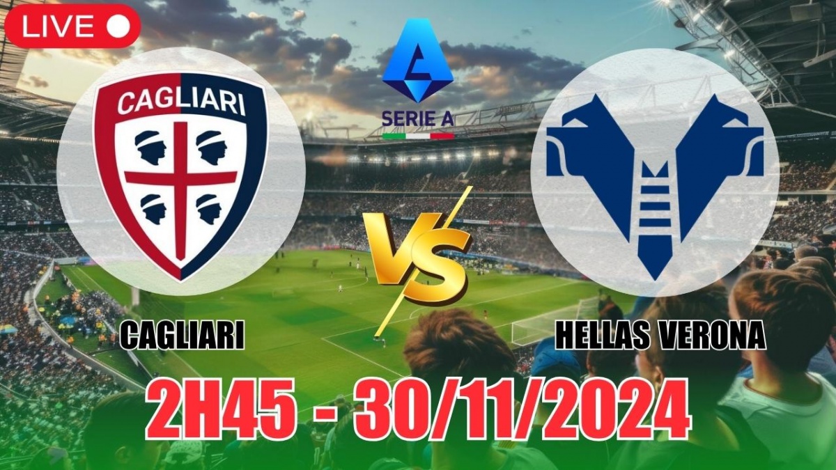 Nhận định, soi tỷ lệ Cagliari vs Hellas Verona (2h45, 30/11) vòng 14 Serie  A: Hòa là hợp lý