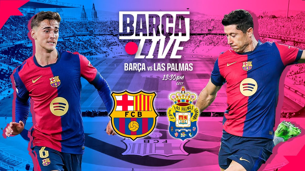 🔴 BARÇA LIVE | FC BARCELONA vs LAS PALMAS | LA LIGA 24/25 ⚽