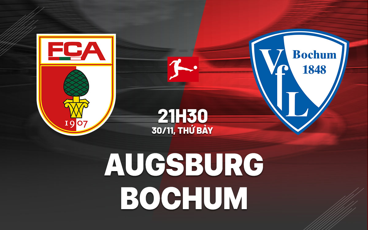 Nhận định bóng đá Augsburg vs Bochum VĐQG Đức hôm nay