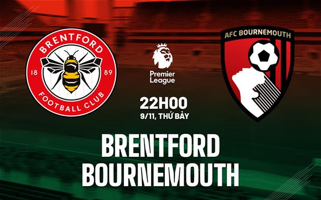 Soi Kèo Brentford vs Bournemouth, 22h00 ngày 09/11 Premier League