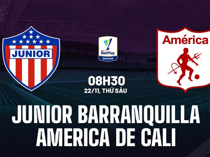 Soi Kèo Junior vs America Cali, 08h30 ngày 22/11 Primera A