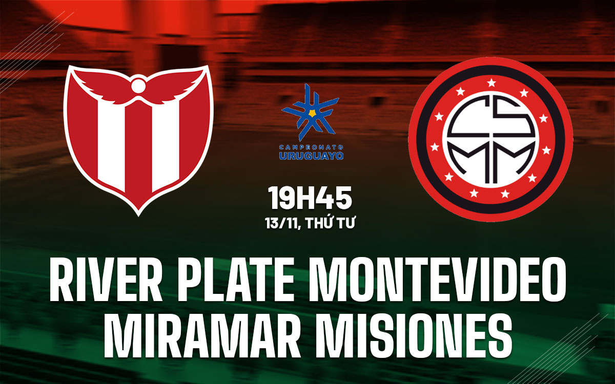 Nhận định bóng đá River Plate Montevideo vs Miramar Misiones