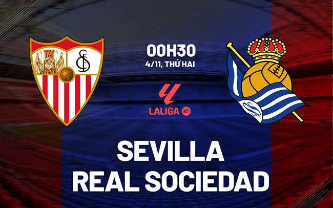 Soi Kèo Sevilla vs Real Sociedad, 00h30 ngày 04/11