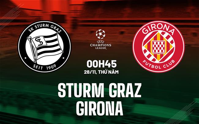 Soi Kèo Sturm Graz vs Girona, 00h45 ngày 28/11 Champions League